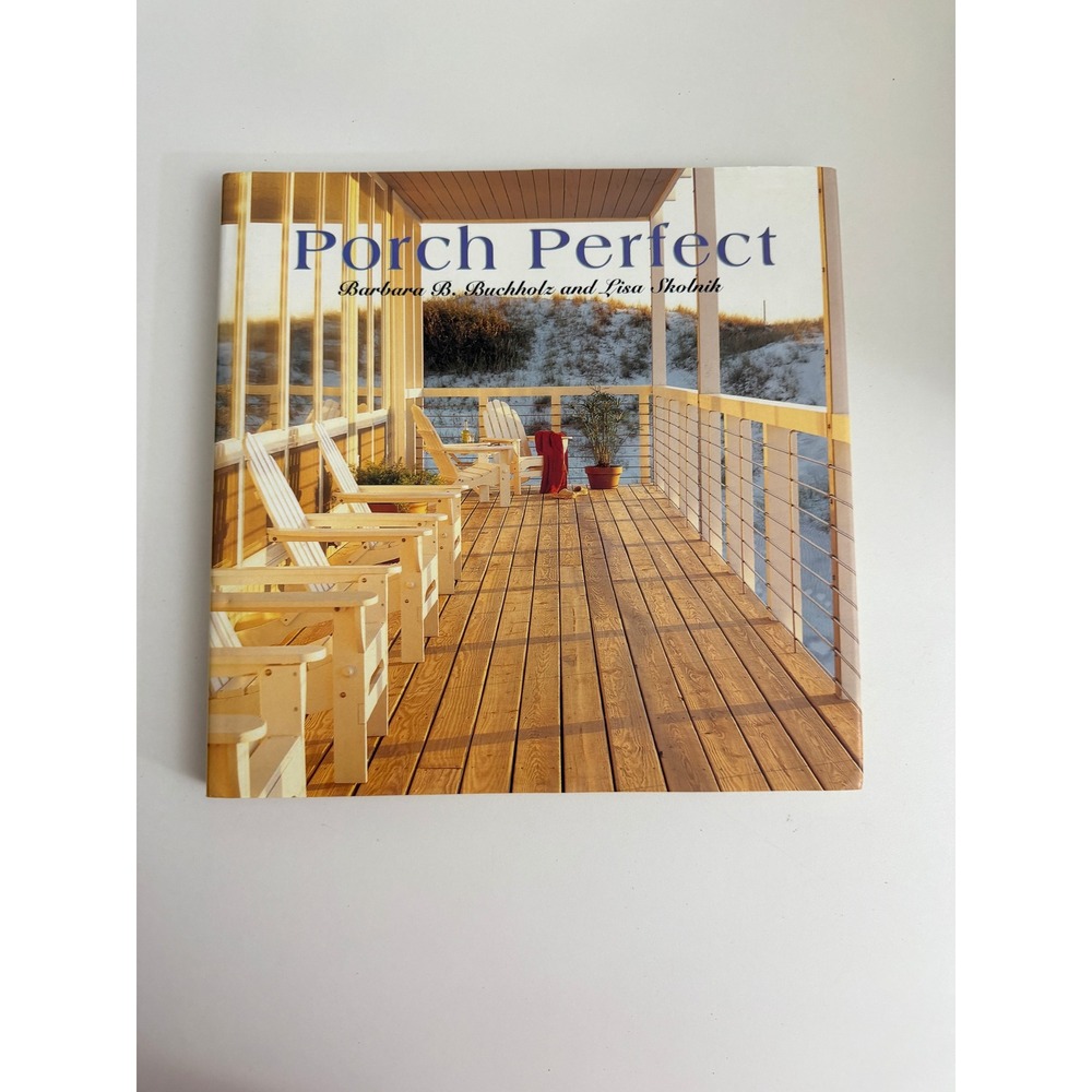 Porch Perfect Barbara B Buchholz Lisa Skolnik Hardcover Design Book 1567997724
